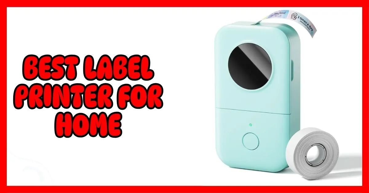 Best Label Printer for Home
