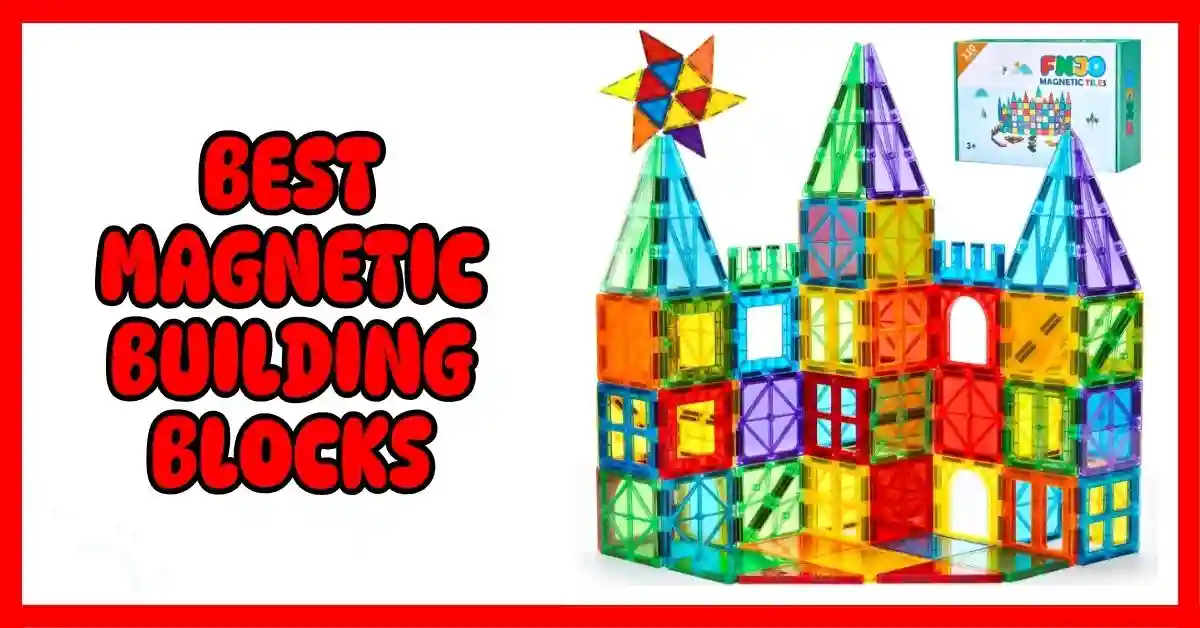 Best Magnetic Building Blocks