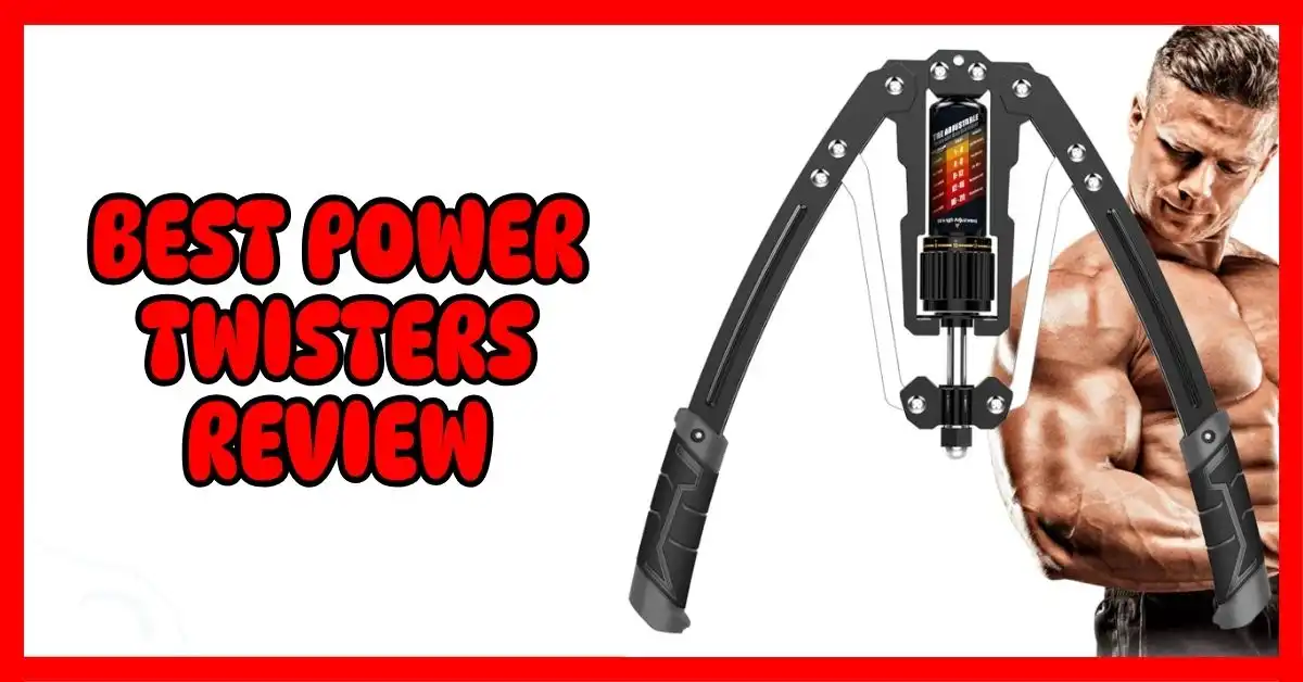 Best Power Twisters Review