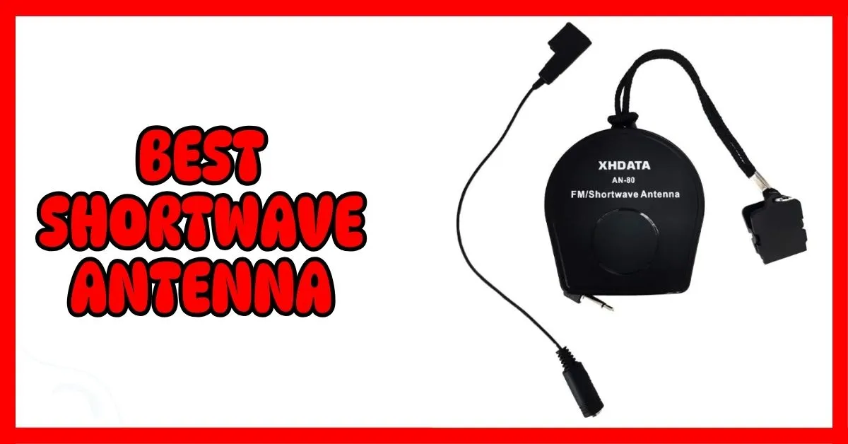 Best Shortwave Antenna