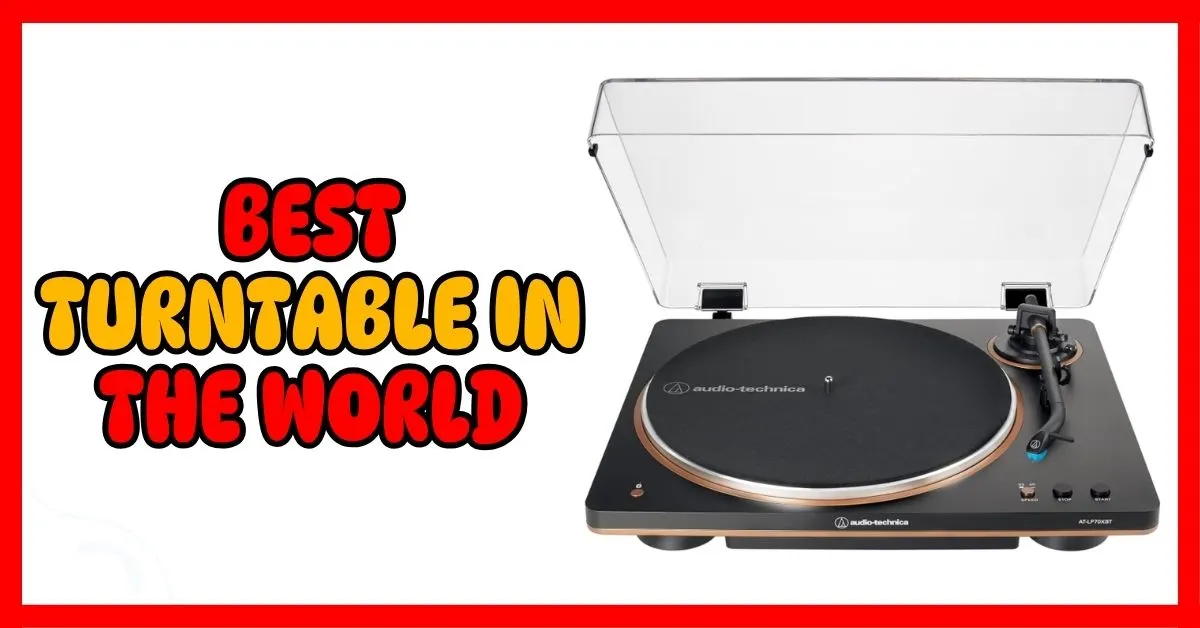 Best Turntable in The World