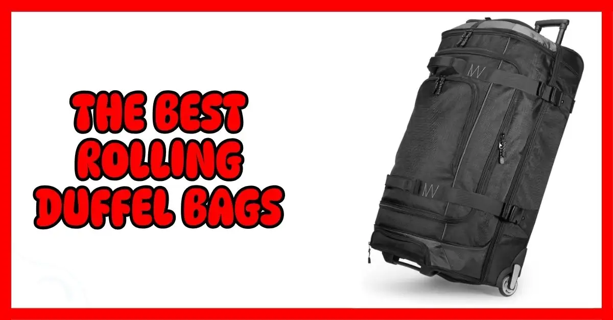 The Best Rolling Duffel Bags