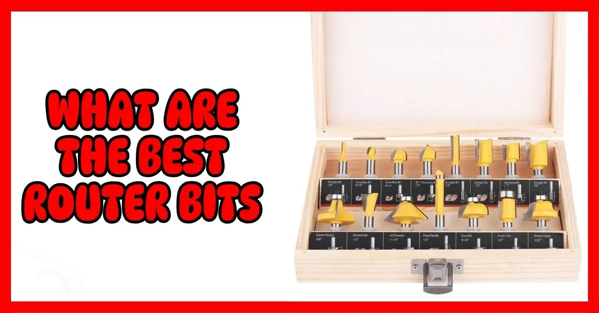 What Are The Best Router Bits