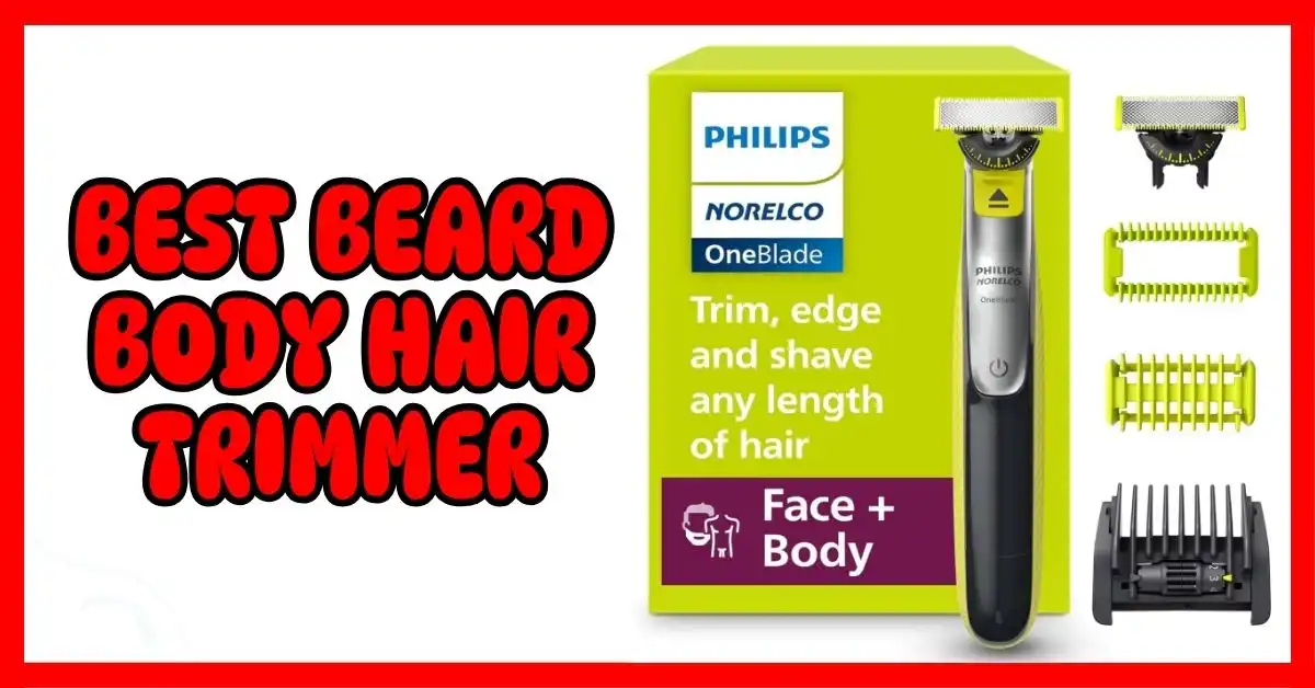 Best Beard Body Hair Trimmer