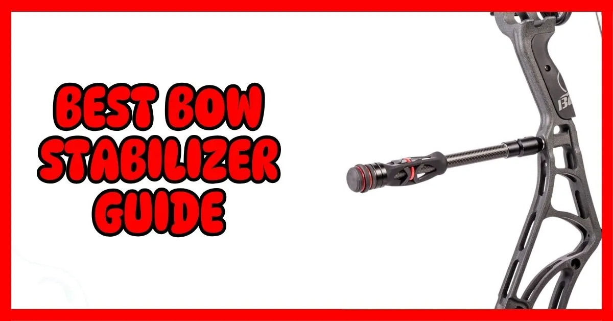 Best Bow Stabilizer Guide