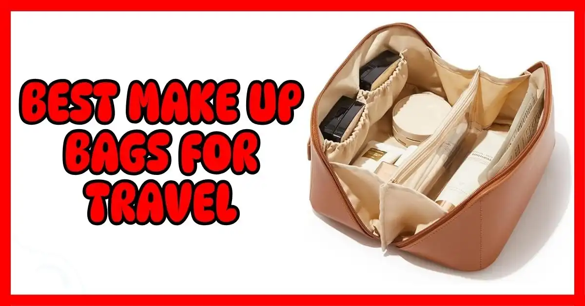 Best Make up Bags For Travel