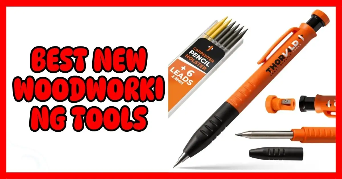 Best New Woodworking Tools