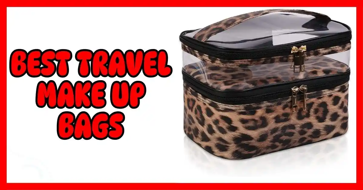 Best Travel Make Up Bags