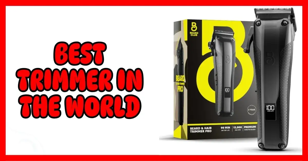 Best Trimmer in The World