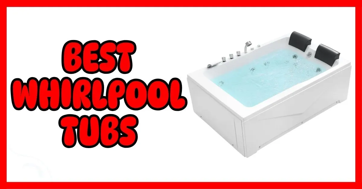 Best Whirlpool Tubs