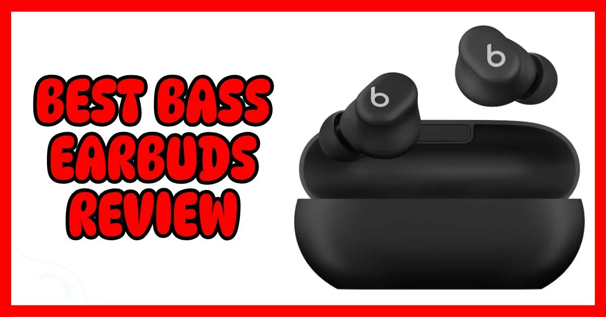 Best Bass Earbuds Review