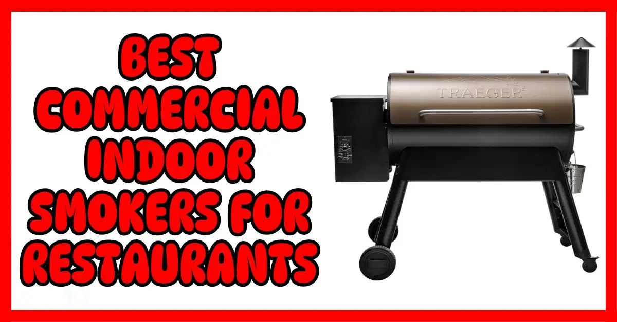 Best Commercial Indoor Smokers for Restaurants