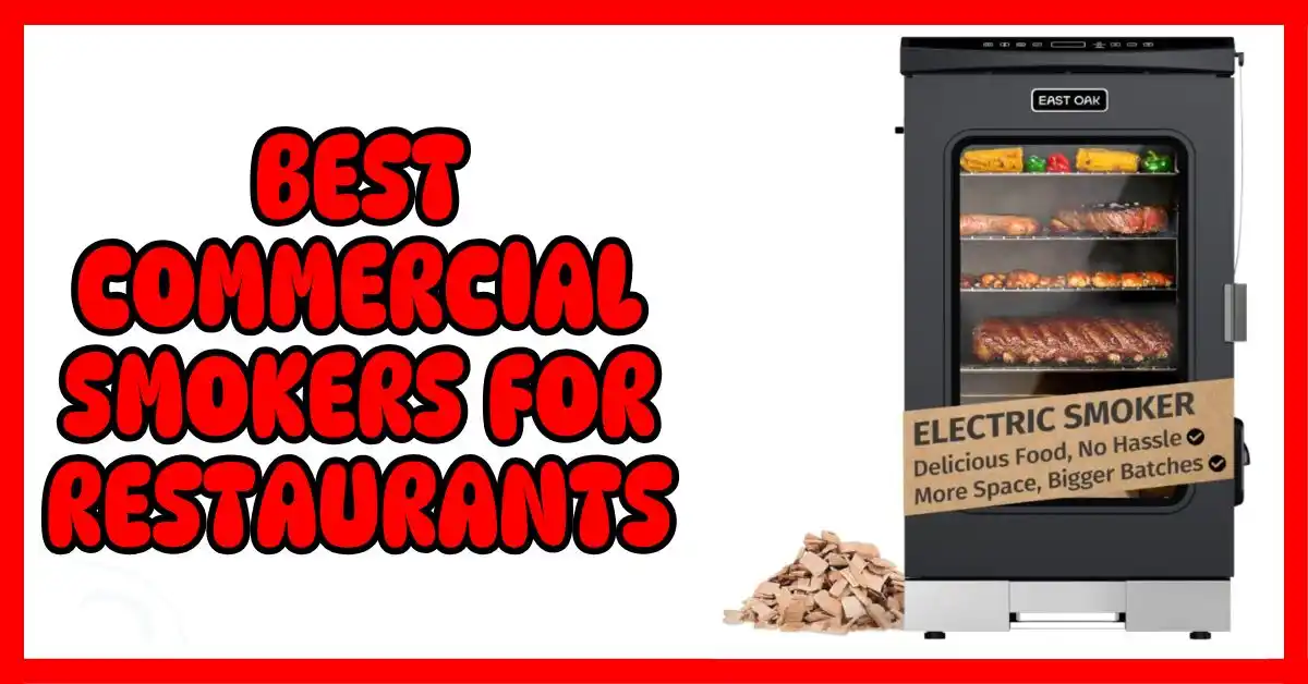 Best Commercial Smokers for Restaurants