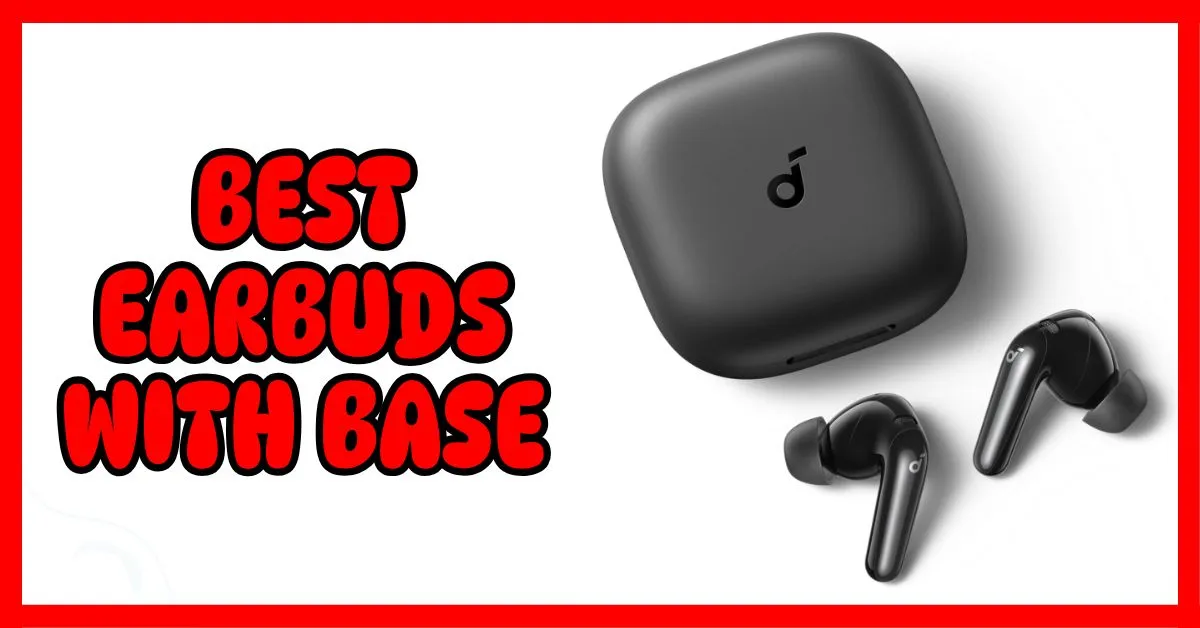 Best Earbuds With Base
