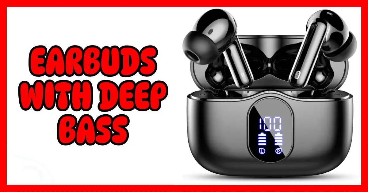 Earbuds With Deep Bass