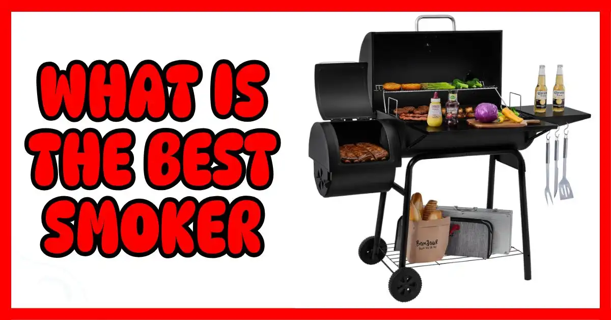 What is The Best Smoker