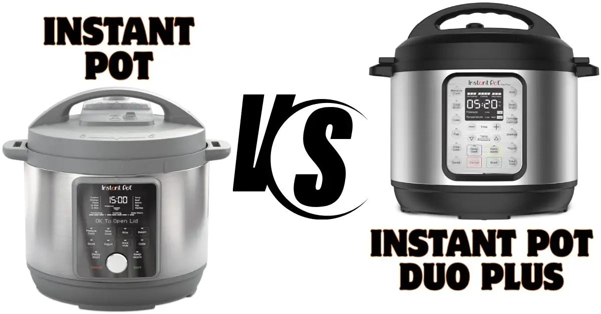 Instant Pot Duo Nova Vs Duo Evo Plus