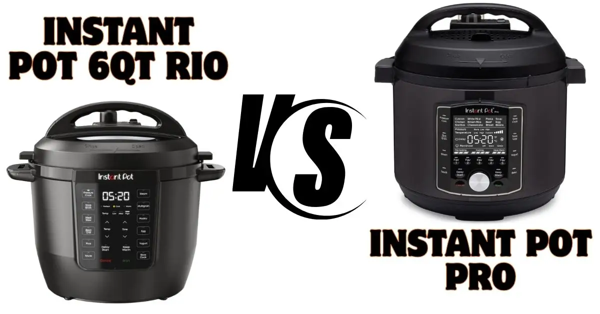 Instant Pot Pro vs RIO