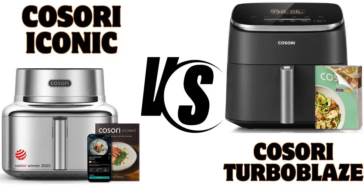 Cosori Iconic vs TurboBlaze