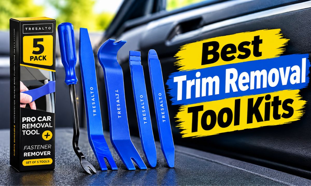 Best Trim Removal Tool Kits