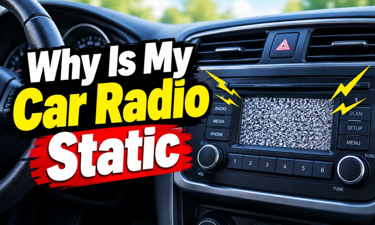 Why Is My Car Radio Static